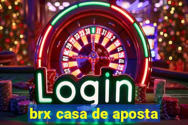 brx casa de aposta